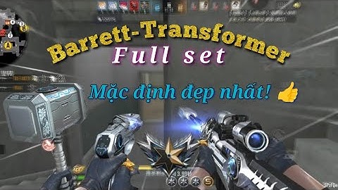 CF Mobile | Barrett-Transformer | Sát thủ thầm lặng làm team bạn lú không biết ở đâu 😆