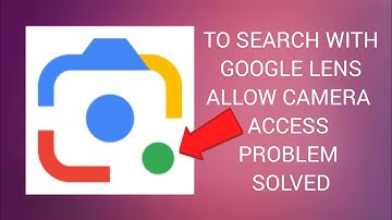 How To Solve "To search with Google Lens, allow camera access" Problem|| Rsha26 Solutions