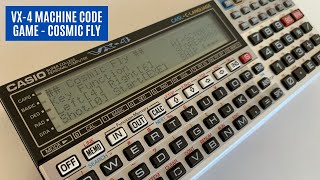 Casio VX-4 / FX-870P Machine Code Game Cosmic Fly Standalone Version