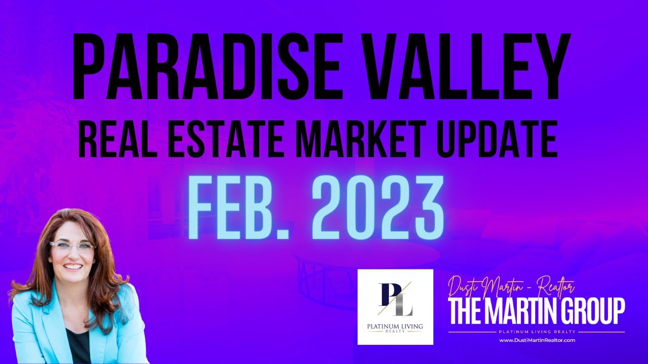 Paradise Valley Housing Update February 2023 Dusti Martin paradise-valley-housing-update-february-2023-dusti-martin