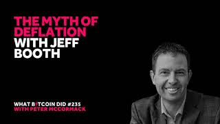 The Myth of Deflation with Jeff Booth