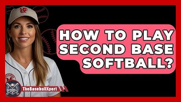 How To Play Second Base Softball? - The Baseball Xpert