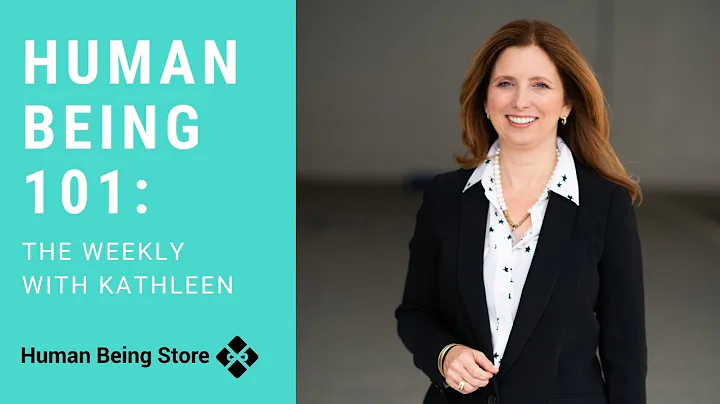 HUMAN BEING 101: The Weekly with Kathleen (Ep1 | J...