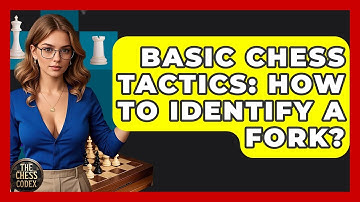 Basic Chess Tactics: How To Identify A Fork? - The Chess Codex