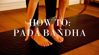 HOW TO: Pada Bandha