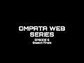 OMPATA WEB SERIES EPISODE 5 (SEASON FINALE)