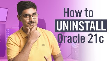 How to Uninstall Oracle Database 21C From Windows 10 by Manish Sharma