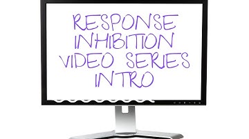 Response Inhibition Video Series Introduction RI Episode #1