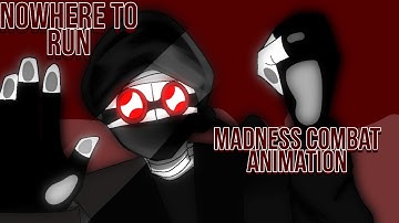 Nowhere to Run // Madness Combat // TW: FLASHING LIGHTS (READ DESC)