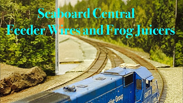 Seaboard Central - Feeder Wires and Frog Juicers