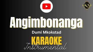 Dumi Mkokstad - Angimbonanga | Karaoke | Instrumental | Kea Studios