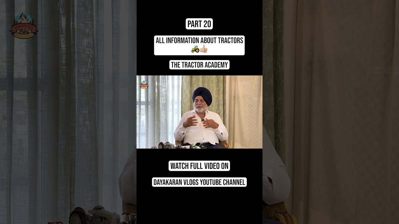 ⁣Part 20 | Everything About TRACTOR\'S | Special Talk With GS Randhawa | Dayakaran Vlogs