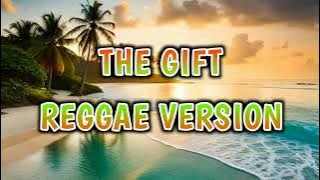Download lagu THE GIFT - REGGAE REMIX [[ DJ SOYMIX ]]