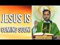 Fr Joseph Edattu VC - Jesus is coming soon!