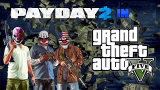 Payday 2 in GTA V: The Armoured Transport Heists!