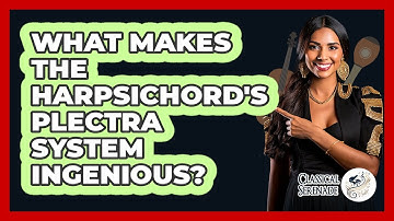 What Makes The Harpsichord