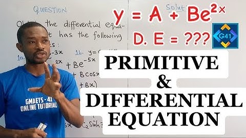 SHORTCUT TO OBTAIN DIFFERENTIAL EQUATION FROM PRIMITIVE/SOLUTION– O. D. E//MAT 202