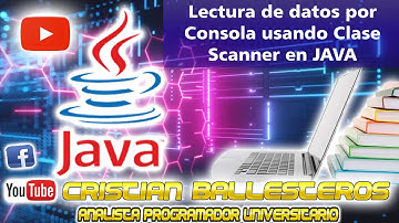 Lectura de datos por Consola usando Clase Scanner en JAVA