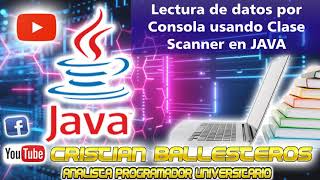 Lectura de datos por Consola usando Clase Scanner en JAVA