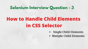 How to handle Child Elements in CSS Selector | Selenium Interview Questions | NATASA Tech