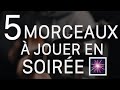 5 morceaux faciles  jouer en soire 3