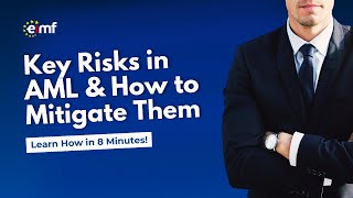 Key Risks in Anti-Money Laundering (AML) and How to Mitigate Them