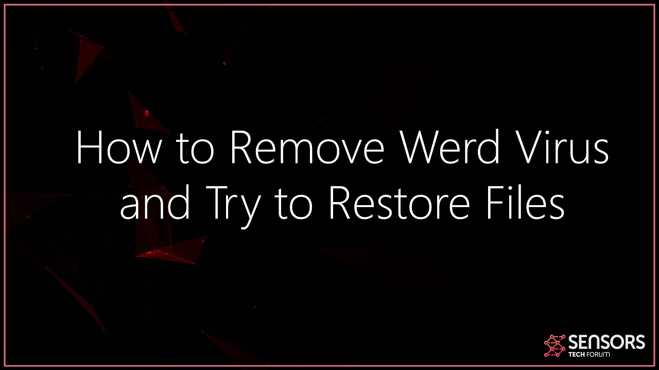 Werd Virus (.werd File) - How to Remove + Restore Data - YouTube