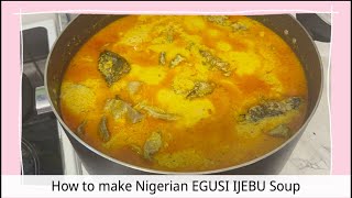 How to make Nigerian EGUSI IJEBU Soup