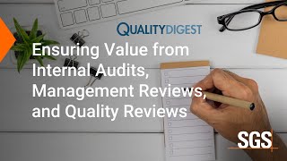 Ensuring Value from Internal Audits, Management Reviews, and Quality Reviews