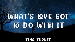 Tina Turner - Whats Love Got to Do with It [ Lyrics ]