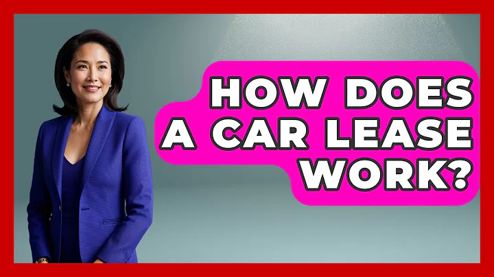 How Does A Car Lease Work? - Consumer Laws For You