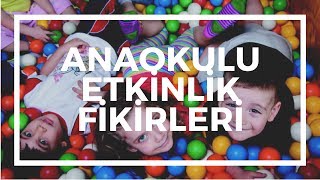 Anaokulu Etkinlikleri Nasıl Yapılır?