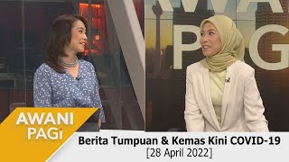 [LANGSUNG] Fokus Berita #AWANIpagi 28 April 2022