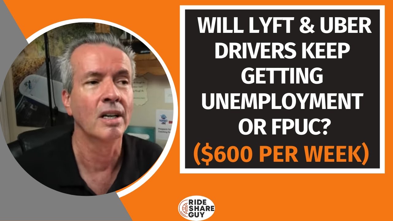 Will Lyft & Uber Drivers Keep Getting Unemployment Or FPUC? (600 Per