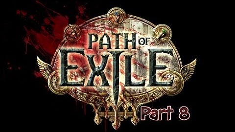 Path of Exile Walkthrough Gameplay Part 8 - The Climb -