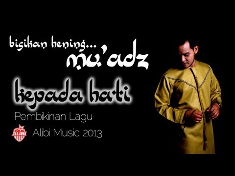 Mu'adz - Bahagian 4 - Pembikinan Lagu Kepada Hati