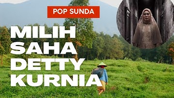 Pop sunda : milih saha : Detty kurnia #popsundapopuler