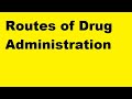 Routes of  Administration