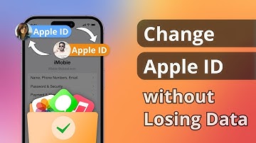 [2024 Full Guide] How to Change Apple ID Without Losing Data?