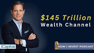 How Any Investor Can Access Private Equity Funds w/iCapital CEO