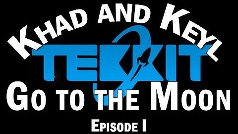 Khad and Keyl go to the Moon (TEKKIT) - Episode 1