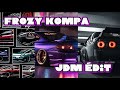 Frozy kompa jdm edit