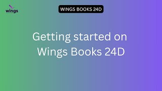 2. Getting Started on Wings 24D Books