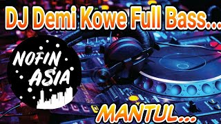 DJ Demi Kowe •| Enak bass nya ...