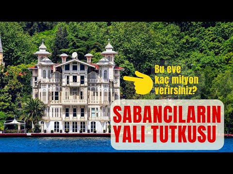 İstanbul'un en değerli evi hangisi! 🏘️  Boğaz'ın hakimi Sabancıların kaç yalısı var?