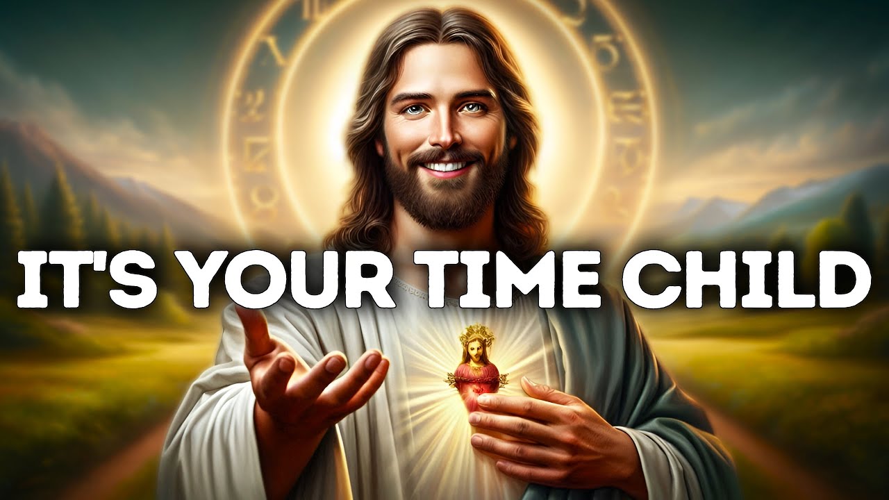 God Says- MY CHILD IT'S YOUR TIME | God Message Today | Gods Message Now | God's Message Now For You