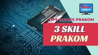 3 SKILL PRANATA KOMPUTER | TIPS SUKSES PRAKOM 3 SKILL PRANATA KOMPUTER | TIPS SUKSES PRAKOM