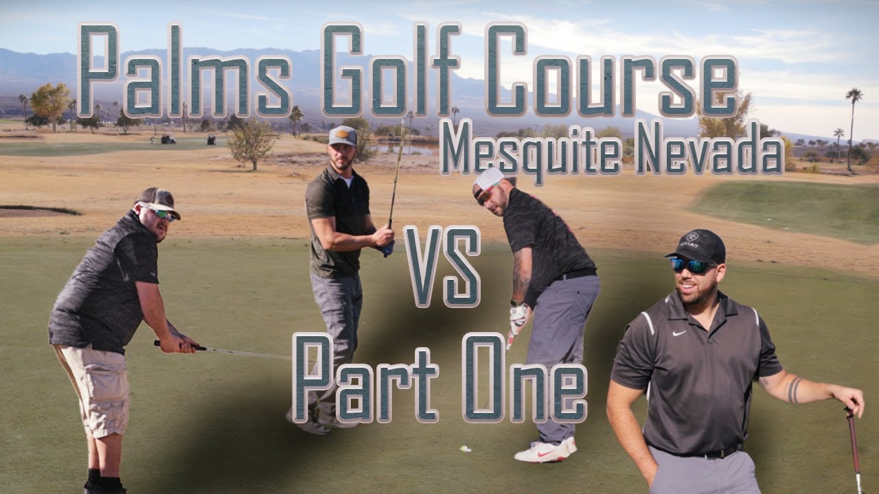 DadsOverPar Takes On Mesquite Nevada Palms Golf Course Part One dadsoverpar-takes-on-mesquite-nevada-palms-golf-course-part-one