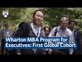 Meet the wharton mba program for executives first global cohort