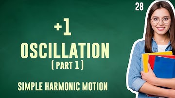HSA PHYSICAL SCIENCE //MODULE 1//+1-oscillation(part1).
